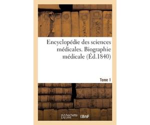 Collectif Encyclopédie Des Sciences Médicales. Biographie Médicale. (Tascabile)