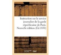 Collectif Instruction Sur Le Service Journalier de la Garde Républic (Tascabile)