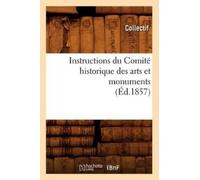 Collectif Instructions Du Comité Historique Des Arts Et Monuments (É (Tascabile)