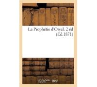 Collectif La Prophétie d'Orval. 2 Éd (Éd.1871) (Tascabile)