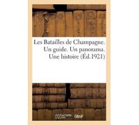 Collectif Les Batailles de Champagne. Un guide. Un panorama. Une his (Tascabile)