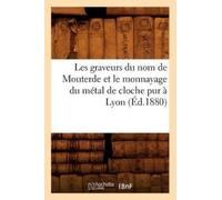 Collectif Les graveurs du nom de Mouterde et le monnayage du métal d (Tascabile)