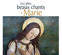 Collectif - Les plus beaux chants à Marie