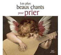Collectif - Les Plus Beaux Chants pour Prier