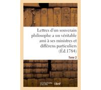 Collectif Lettres d'un souverain philosophe, a un véritable ami, à s (Tascabile)