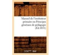 Collectif Manuel de l'Instituteur Primaire Ou Principes Généraux de (Tascabile)