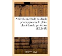 Collectif Nouvelle methode tres-facile pour apprendre le plein-chant (Tascabile)