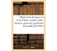 Collectif Objets d'Art Du Japon Et de la Chine, Netzké, Jades, Bronz (Tascabile)