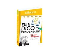 Collectif PETIT DICO INDISPENSABLE: 50 000 définitions à consulter à (Tascabile)