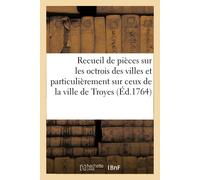 Collectif Recueil de pièces sur les octrois des villes, et particuli (Tascabile)
