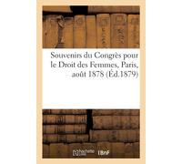 Collectif Souvenirs Du Congrès Pour Le Droit Des Femmes, Paris, Août (Tascabile)