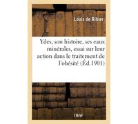 Collectif Ydes, Son Histoire, Ses Eaux Minérales, Essai Sur Leur Act (Tascabile)