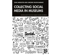 Collecting Social Media in Museums: Collecting Social Media in Museums