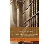 Collecting Wisdom: A College Commonplace Book