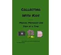 Collecting With Kids: Making Memories One Item at a Time