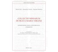 Collectio missarum de Beata Maria Virgine. Introduzione, testo, concordanza, commento