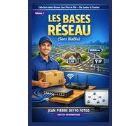 Collection Admin Réseaux Sans Prise de Tête De Junior à Senior, Volume 1 Les Bases Réseau (sans blabla)