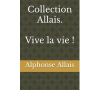 Collection Allais. Vive la vie !