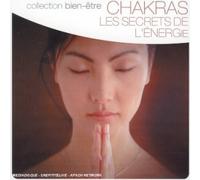COLLECTION BIEN-ETRE (V.A.) - Chakras : Les Secrets De L'ene