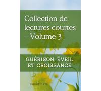 Collection de lectures courtes - Volume 3: Guérison, éveil et croissance