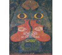 Collection de Passions. Passion de Collections. La Fondation des Treilles