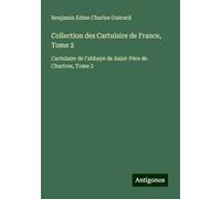 Collection des Cartulaire de France, Tome 2: Cartulaire de l'abbaye de Saint-Père de Chartres, Tome 2