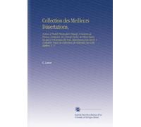 Collection des Meilleurs Dissertations,: Notices et Traités Particuliers Relatifs À l'histoire de France, Composée, En Grande Partie, de Pièces Rares, ... Sur Cette Matière. V. 17 (French Edition)