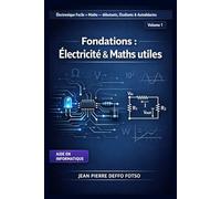 Collection Électronique Facile + Maths Débutants, Étudiants & Autodidactes - Volume 1 Fondations : Électricité & Maths utiles