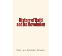 Collection History of Haiti and its Revolution (Tascabile)