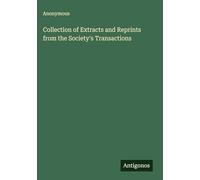 Collection of Extracts and Reprints from the Society's Transactions