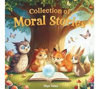 Collection of Moral Stories: Teaching Good Habits, Manners, and Empathy