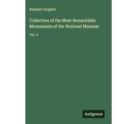 Collection of the Most Remarkable Monuments of the National Museum: Vol. 2