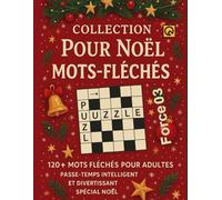 Collection Pour Noël Mots fléchés: 1200+ mots fléchés pour adultes Force 03 - Passe-temps intelligent et divertissant spécial Noël activité détente esprit