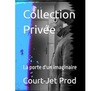 Collection Privée: La porte d'un imaginaire