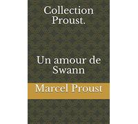 Collection Proust. Un amour de Swann