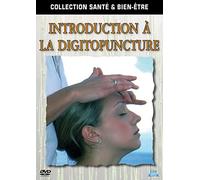 Collection santé et bien-être : Introduction à la Digitopuncture