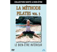 Collection santé et bien-être : La Méthode Pilates Vol. 3 - Le bien-être intérieur