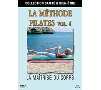 Collection santé et bien-être : La Méthode Pilates Vol. 4 : La maîtrise du corps