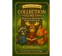 Collection - Volume Two: Three Cozy Tales from the Heart of the Forest - Plus Coloring Pages & Activities - A Perfect Gift for Ages 3-7
