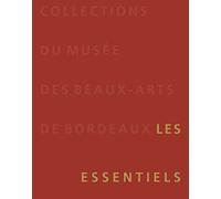Collections du musée des Beaux-Arts de Bordeaux: Les essentiels
