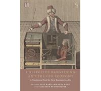 Collective Bargaining and the Gig Economy: A Traditional Tool for New Business Models
