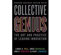 Collective Genius: The Art and Practice of Leading Innovation