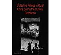 Collective Killings in Rural China during the Cultural Revolution