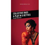 Collective Rage: A Play in Five Betties