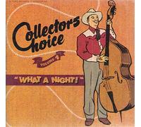 Collectors Choice Series - Vol. 4-What A Night