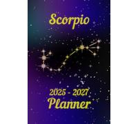 COLLECTOR'S EDITION Zodiac Signs SCORPIO | 2025 - 2027 Three Year Planner | Calendar With The Scorpio Constellation | Daily Organizer With Stars On The Cover