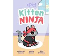 Colleen AF Venable Marcie Colleen Kitten Ninja (Copertina rigida) Kitten Ninja