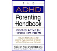 Colleen Alexander-Roberts The ADHD Parenting Handbook (Tascabile)