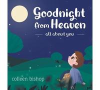 Colleen Bishop Goodnight from Heaven (Copertina rigida) Goodnight from Heaven