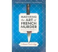 Colleen Cambridge Mastering the Art of French Murder (Tascabile)